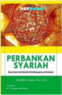 Perbankan Syariah.Dasar- dasar dan dinamika perkembangannya di Indonesia.