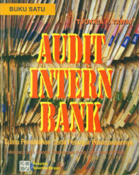 Audit intern bank. Suatu penelaahan serta-petunjuk pelaksanaannya mengacu pada standar pelaksanaan audit intern bank. { SPFAIB }.