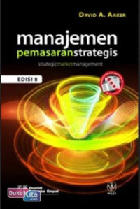 Manajemen Pemasaran strategis. Strategic  marketing management.texbook manajemen 2013