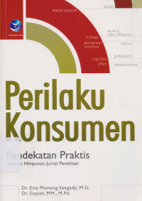 Perilaku Konsumen. Pendekatan Praktis. Disertai : Himpunan jurnal penelitian. texbook manajemen 2013